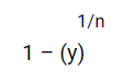 One minus y to the one divided by n power.